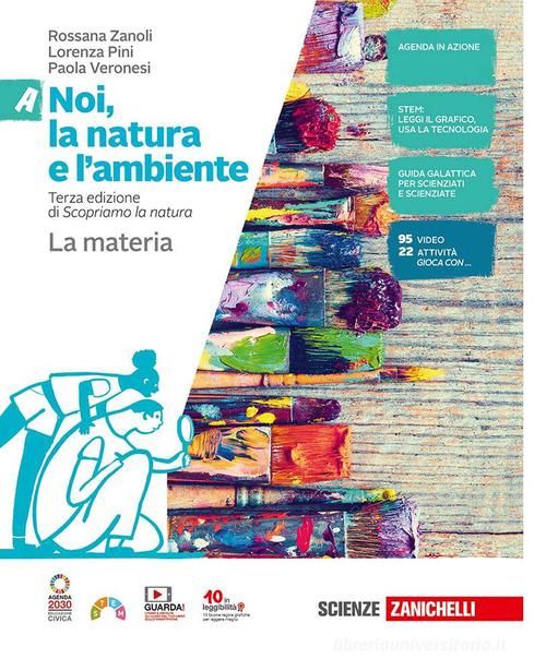 9788808320285 NOI, LA NATURA E L’AMBIENTE – A – 3ED. DI SCOPRIAMO LA NATURA – MATERIA 296 ZANICHELLI EDITORE